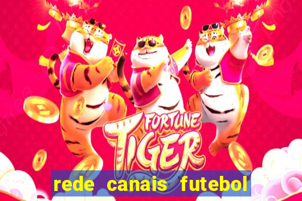 rede canais futebol ao vivo